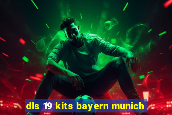 dls 19 kits bayern munich
